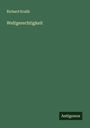 Richard Kralik: Weltgerechtigkeit, Buch