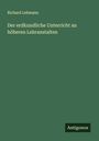 Richard Lehmann: Der erdkundliche Unterricht an höheren Lehranstalten, Buch