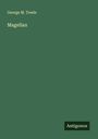 George M. Towle: Magellan, Buch