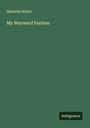 Marietta Holley: My Wayward Pardner, Buch
