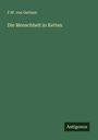 F. W. von Oertzen: Die Menschheit in Ketten, Buch