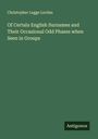 Christopher Legge Lordan: Of Certain English Surnames and Their Occasional Odd Phases when Seen in Groups, Buch
