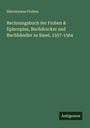 Hieronymus Froben: Rechnungsbuch der Froben & Episcopius, Buchdrucker und Buchhändler zu Basel, 1557-1564, Buch