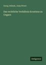 Georg Jellinek: Das rechtliche Verhältnis Kroatiens zu Ungarn, Buch