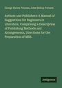 George Haven Putnam: Authors and Publishers: A Manual of Suggestions for Beginners in Literature, Comprising a Description of Publishing Methods and Arrangements, Directions for the Preparation of MSS., Buch