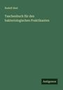 Rudolf Abel: Taschenbuch für den bakteriologischen Praktikanten, Buch