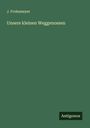 J. Frohnmeyer: Unsere kleinen Weggenossen, Buch