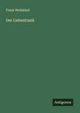 Frank Wedekind: Der Liebestrank, Buch
