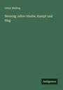 Oskar Meding: Neunzig Jahre Glaube, Kampf und Sieg, Buch