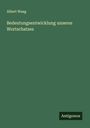 Albert Waag: Bedeutungsentwicklung unseres Wortschatzes, Buch