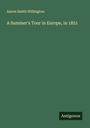 Aaron Smith Willington: A Summer's Tour in Europe, in 1851, Buch
