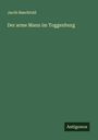 Jacob Baechtold: Der arme Mann im Toggenburg, Buch