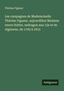 Oben steht "Thérèse Figueur". Text beschreibt ihre militärischen Kampagnen von 1793-1815. Unten rechts steht "Antigonos".