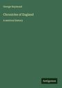 George Raymond: Chronicles of England, Buch