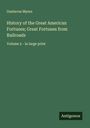 Gustavus Myers: History of the Great American Fortunes; Great Fortunes from Railroads, Buch
