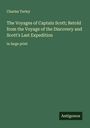 Charles Turley: The Voyages of Captain Scott; Retold from the Voyage of the Discovery and Scott's Last Expedition, Buch