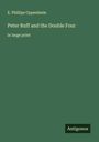 E. Phillips Oppenheim: Peter Ruff and the Double Four, Buch