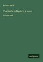 Richard Marsh: The Beetle: A Mystery; A novel, Buch