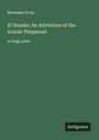 Baroness Orczy: El Dorado; An Adventure of the Scarlet Pimpernel, Buch