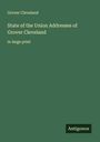 Grover Cleveland: State of the Union Addresses of Grover Cleveland, Buch