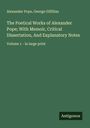 Alexander Pope: The Poetical Works of Alexander Pope; With Memoir, Critical Dissertation, And Explanatory Notes, Buch