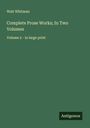 Walt Whitman: Complete Prose Works; In Two Volumes, Buch