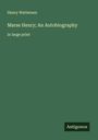Henry Watterson: Marse Henry; An Autobiography, Buch