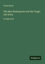Frank Harris: The Man Shakespeare and His Tragic Life Story, Buch