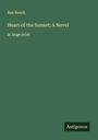 Rex Beach: Heart of the Sunset; A Novel, Buch