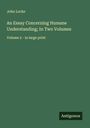 John Locke: An Essay Concerning Humane Understanding; In Two Volumes, Buch