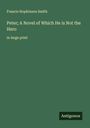 Francis Hopkinson Smith: Peter; A Novel of Which He is Not the Hero, Buch