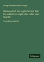 Georg Wilhelm Friedrich Hegel: Wissenschaft der Logik;Zweiter Teil. Die subjektive Logik oder Lehre vom Begriff., Buch
