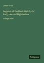 James Grant: Legends of the Black Watch; Or, Forty-second Highlanders, Buch