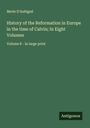 Merle D'Aubigné: History of the Reformation in Europe in the time of Calvin; In Eight Volumes, Buch