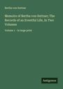 Bertha Von Suttner: Memoirs of Bertha von Suttner; The Records of an Eventful Life, In Two Volumes, Buch