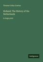 Thomas Colley Grattan: Holland; The History of the Netherlands, Buch
