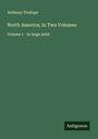 Anthony Trollope: North America; In Two Volumes, Buch