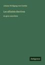 Johann Wolfgang von Goethe: Les affinités électives, Buch