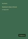 Rex Beach: Rainbow's End; A Novel, Buch
