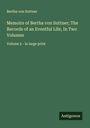 Bertha Von Suttner: Memoirs of Bertha von Suttner; The Records of an Eventful Life, In Two Volumes, Buch