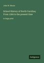 John W. Moore: School History of North Carolina; From 1584 to the present time, Buch