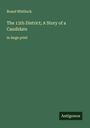 Brand Whitlock: The 13th District; A Story of a Candidate, Buch