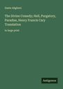 Dante Alighieri: The Divine Comedy; Hell, Purgatory, Paradise, Henry Francis Cary Translation, Buch