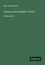 Mary Jane Holmes: Darkness and Daylight; A Novel, Buch