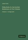 James Grant: Philip Rollo; Or, the Scottish Musketeers, In Two Volumes, Buch