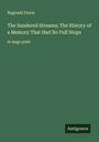 Reginald Farrer: The Sundered Streams; The History of a Memory That Had No Full Stops, Buch