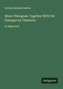 Lucius Annaeus Seneca: Minor Dialogues; Together With the Dialogue on Clemency, Buch