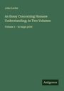 John Locke: An Essay Concerning Humane Understanding; In Two Volumes, Buch