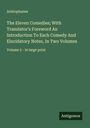 Aristophanes: The Eleven Comedies; With Translator's Foreword An Introduction To Each Comedy And Elucidatory Notes, In Two Volumes, Buch