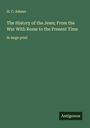 H. C. Adams: The History of the Jews; From the War With Rome to the Present Time, Buch